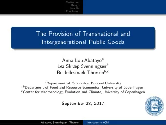 The Provision of Transnational and  Intergenerational Public Goods Anna Lou Abatayo a Lea Skrp