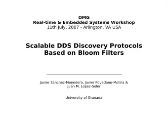 Scalable DDS Discovery Protocols  Based on Bloom Filters  Javier Sanchez-Monedero, Javier