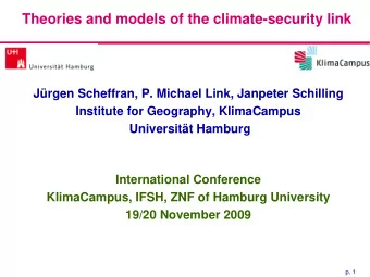 Theories and models of the climate-security link  Jrgen Scheffran, P. Michael Link, Janpeter