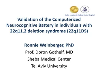 Validation of the Computerized  Neurocognitive Battery in individuals with  22q11.2 deletion