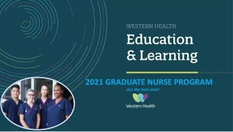 22021 GRADUATE NURSE PROGRAM  Get the best start!  Western Health  Western Health manages three
