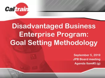 Disadvantaged Business  Enterprise Program:  Goal Setting Methodology  September 5, 2019  JPB Board