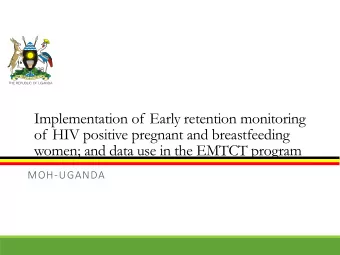 Implementation of Early retention monitoring  of HIV positive pregnant and breastfeeding  women;