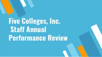 Five Colleges, Inc.  Staff Annual  Performance Review  HELLO!  I am Kate Harrington  The Office of