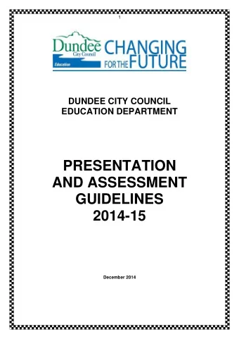PRESENTATION  AND ASSESSMENT  GUIDELINES  2014-15  December 2014  1  Contents  1  Introduction  2