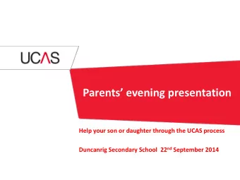 Parents evening presentation  Help your son or daughter through the UCAS process Duncanrig