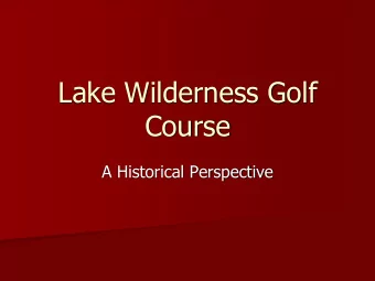 Lake Wilderness Golf  Course  A Historical Perspective  Early History  Built in 1930s as a 9