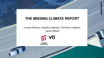 THE MISSING CLIMATE REPORT  Linnea Eriksson, Karolina Isaksson, Christina Lindqvist,  Jacob Witzell