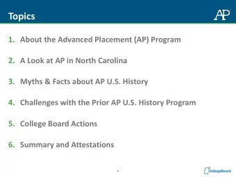 Topics  1. About the Advanced Placement (AP) Program  2. A Look at AP in North Carolina  3. Myths