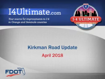 Kirkman Road Update  April 2018  Project Overview  21 miles in Orange and Seminole  From Kirkman