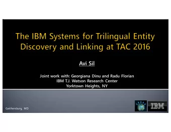 Avi Sil  Joint work with: Georgiana Dinu and Radu Florian  IBM T.J. Watson Research Center