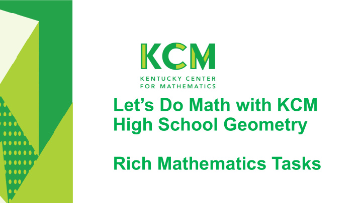 let s do math with kcm high school geometry rich