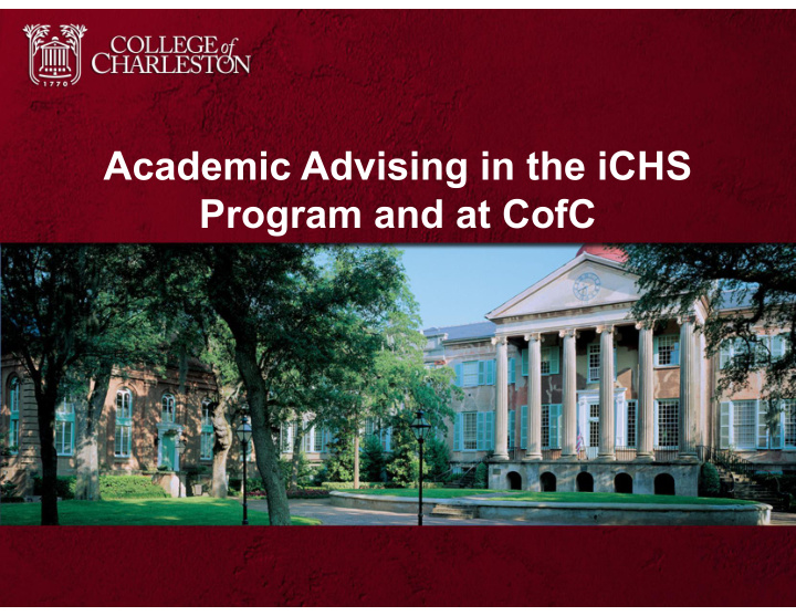 academic advising in the ichs program and at cofc what is