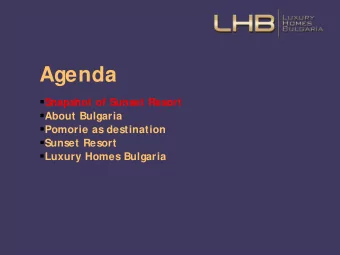Agenda  Snapshot of Sunset Resort  About Bulgaria  Pomorie as destination  Sunset