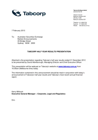 Tabcorp Holdings Limited  ACN 063 780 709  5 Bowen Crescent  Melbourne Australia 3004  GPO Box