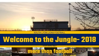 Welcome to the Jungle- 2018  ~hunt every day~  more than football  OUR STAFF  SOUTH LYON LIONS