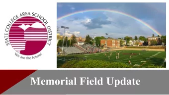Memorial Field Update  Welcome &amp; Introductions  1. Overview of Proposed Project  2. Recent Work