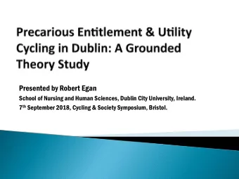 Presented by Robert Egan  School of Nursing and Human Sciences, Dublin City University, Ireland. 7