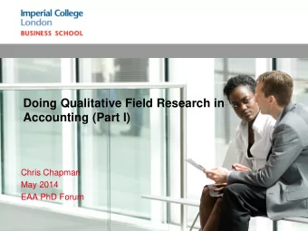 Accounting (Part I)  Chris Chapman  May 2014  EAA PhD Forum  What is qualitative field research?