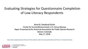 Evaluating Strategies for Questionnaire Completion  of Low-Literacy Respondents  Anna B. Sandoval