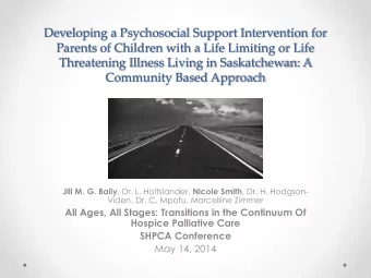 Community Based Approach Jill M. G. Bally , Dr. L. Holtslander, Nicole Smith , Dr. H. Hodgson-