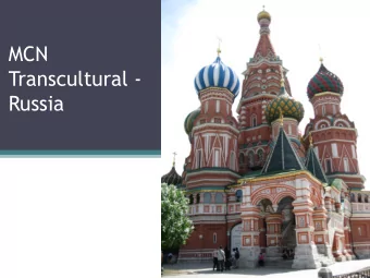 MCN  Transcultural -  Russia  General itinerary  2 week trip following spring semester