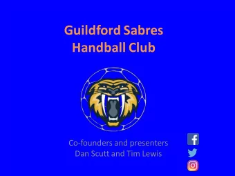 Guildford Sabres  Handball Club  Co-founders and presenters  Dan Scutt and Tim Lewis  Dan Scutt  PE