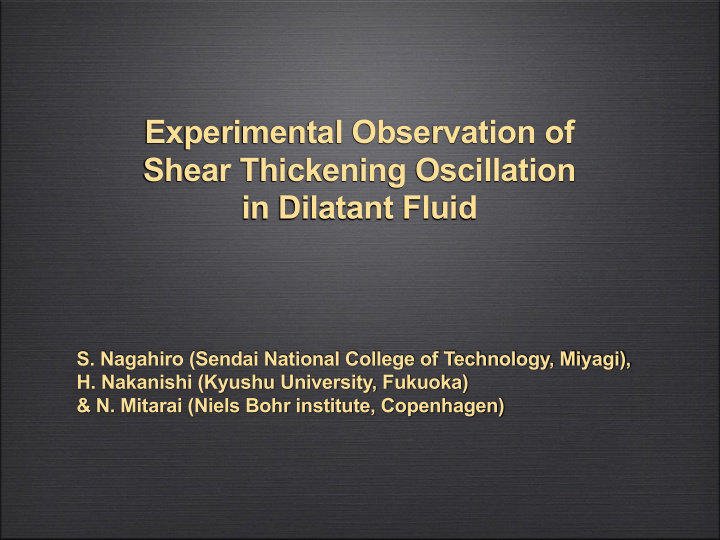 experimental observation of shear thickening oscillation