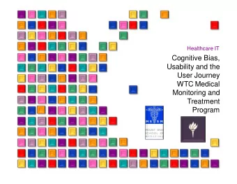 Usability and the  User Journey  WTC Medical  Monitoring and  Treatment  Program  What are