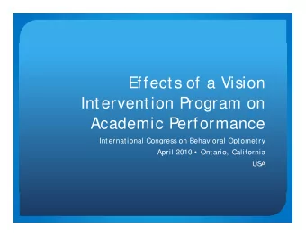 Effects of a Vision  Intervention Program on  Intervention Program on  Academic Performance