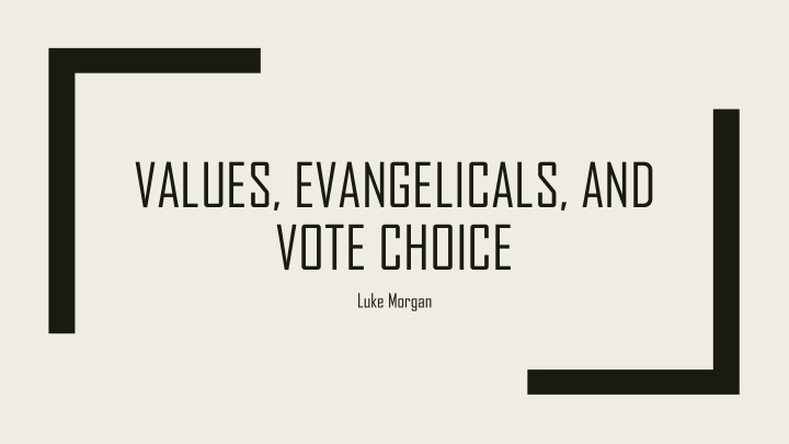 values evangelicals and vote choice