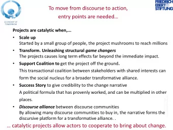 To move from discourse to action, entry points are needed  ECONOMY OF TOMORROW  Projects are