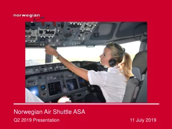 Norwegian Air Shuttle ASA  Q2 2019 Presentation  11 July 2019  Highlights Q2 2019  EBITDAR excl