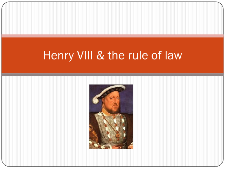 henry viii the rule of law henry viii clauses