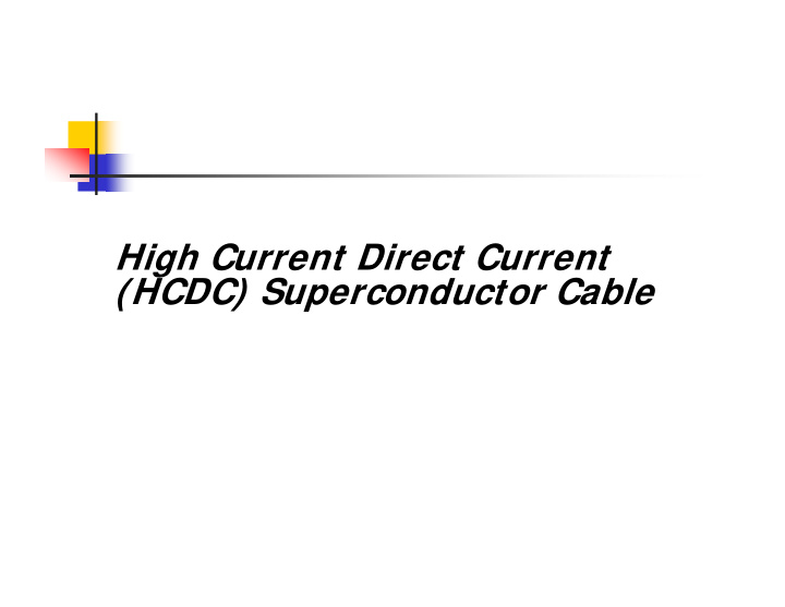 high current direct current hcdc superconductor cable why
