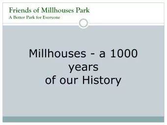 years  of our History Friends of Millhouses Park A Better Park for Everyone 1066 Norman Conquest