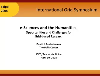 International Grid Symposium  2007  2008 e  Sciences and the Humanities: Opportunities and