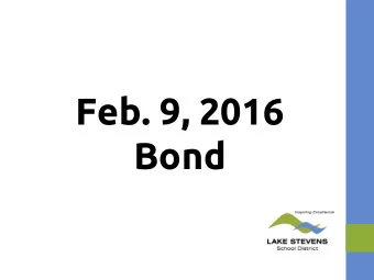 Feb. 9, 2016  Bond  Our community is growing  Our schools are serving more students than ever