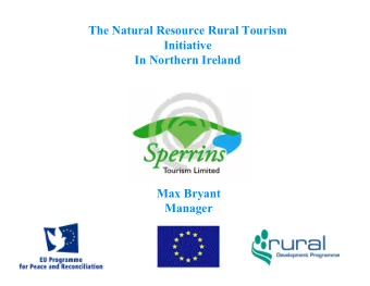 The Natural Resource Rural Tourism  Initiative  In Northern Ireland  Max Bryant  Manager  CONTENTS