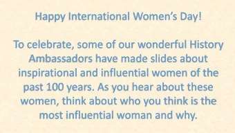 Ambassadors have made slides about  inspirational and influential women of the  past 100 years. As