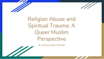 Spiritual Trauma: A  Queer Muslim  Perspective  By: Maryam Abdur Rasheed  The Leadership Scholars