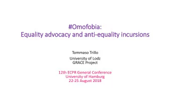 #Omofobia:  :  Equality advocacy and anti-equality in  incursions  Tommaso Trillo  University of