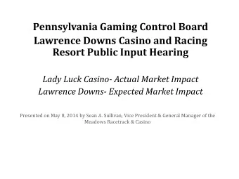Pennsylvania Gaming Control Board  Lawrence Downs Casino and Racing  Resort Public Input Hearing