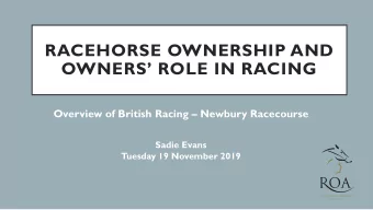 OWNERS ROLE IN RACING Overview of British Racing  Newbury Racecourse  Sadie Evans  Tuesday 19