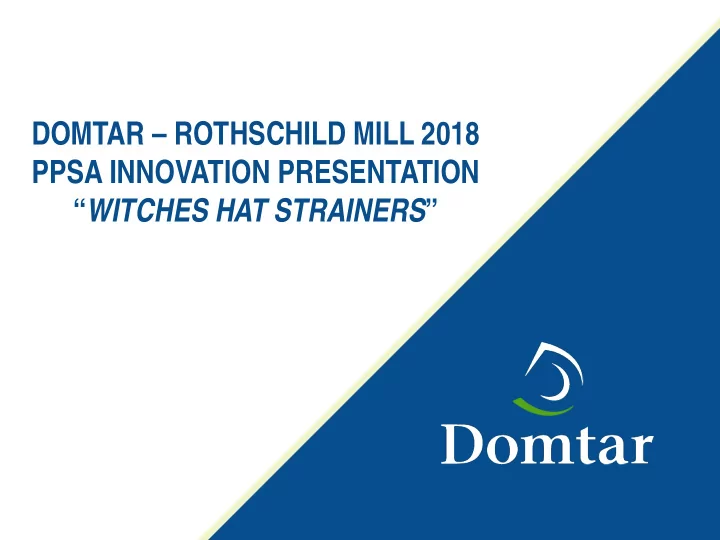 domtar rothschild mill 2018 ppsa innovation presentation