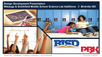 Design Development Presentation  Watauga &amp; Smithfield Middle School Science Lab Additions   //
