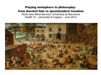 1. Philosophy and Play  Play is apparently the opposite of    what matters to philosophy, i.e.