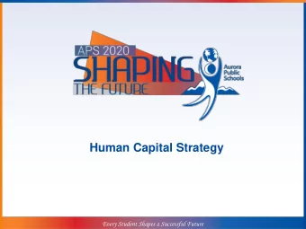 Human Capital Strategy  Every Student Shapes a Successful Future  Human Capital Strategy School