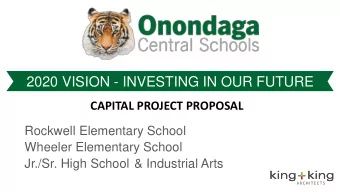 2020 VISION - INVESTING IN OUR FUTURE  CAPITAL PROJECT PROPOSAL  Rockwell Elementary School