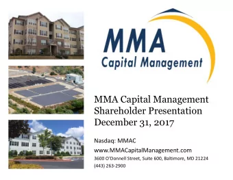 MMA Capital Management  Shareholder Presentation  December 31, 2017  Nasdaq: MMAC